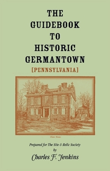 Paperback The Guidebook to Historic Germantown [Pennsylvania] Book