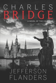 Paperback Charles Bridge: A novel of the Cold War Book