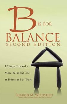 Paperback B Is for Balance, 2nd Edition: A Nurse's Guide to Caring for Yourself at Work and at Home, 2015 AJN Award Recipient Book