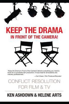 Keep the Drama in Front of the Camera!: Conflict Resolution for Film and Television
