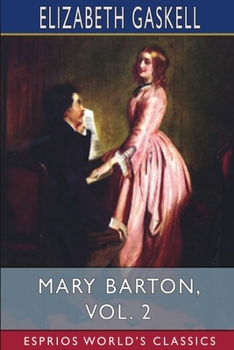 Paperback Mary Barton, Vol. 2 (Esprios Classics): A Tale of Manchester Life Book