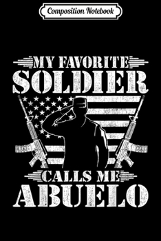 Paperback Composition Notebook: Mens My Favorite Soldier Calls Me Abuelo - Proud Military Journal/Notebook Blank Lined Ruled 6x9 100 Pages Book