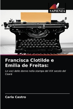 Francisca Clotilde e Emilia de Freitas:: Le voci delle donne nella stampa del XIX secolo del Ceará