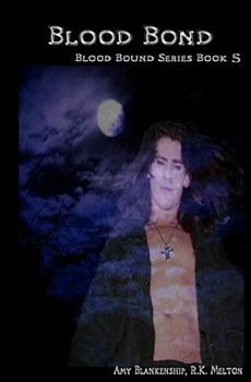 Blood Bond - Book #5 of the Blood Bound