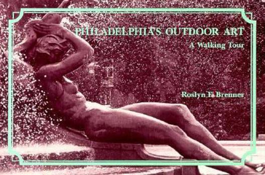 Paperback Philadelphia's Outdoor Art: A Walking Tour Book