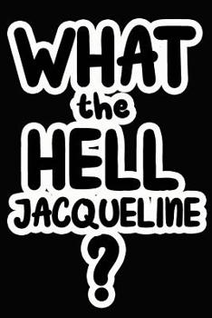 Paperback What the Hell Jacqueline?: College Ruled Composition Book