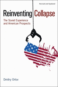 Paperback Reinventing Collapse: The Soviet Experience and American Prospects-Revised & Updated Book