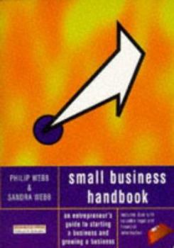 Paperback Small Business Handbook: An Entrepreneur's Guide to Starting a Business and Growing a Business Book