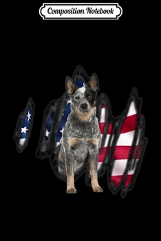 Paperback Composition Notebook: Australian Cattle Dog Inside USA Flag Dog Gift Journal/Notebook Blank Lined Ruled 6x9 100 Pages Book