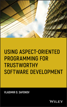 Hardcover Using Aspect-Oriented Programming for Trustworthy Software Development Book