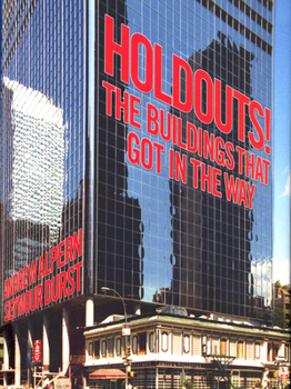 Hardcover Holdouts!: The Buildings That Got in the Way Book