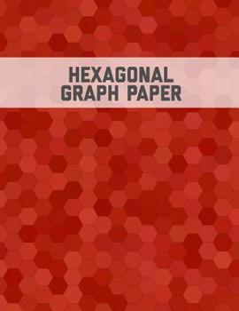 Hexagonal Graph Paper: Small Hexagons Perfect For Organic Chemistry, Hex Mapping Notebook