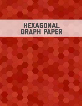 Paperback Hexagonal Graph Paper: Small Hexagons Perfect For Organic Chemistry, Hex Mapping Notebook Book