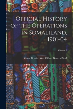 Paperback Official History of the Operations in Somaliland, 1901-04; Volume 2 Book