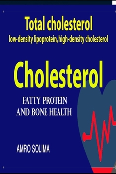 Paperback Total cholesterol: low-density lipoprotein, high-density cholesterol Fatty protein and bone health Book
