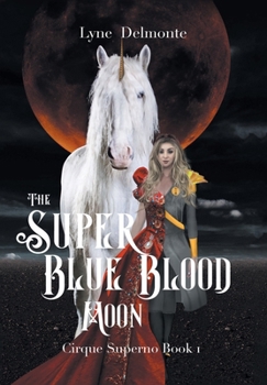 Hardcover The Super Blue Blood Moon: Cirque Superno Book