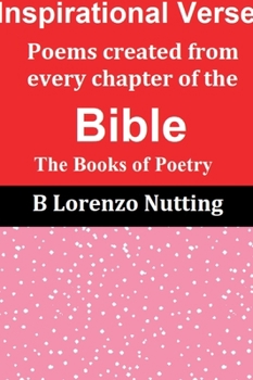 Paperback Inspirational Verse: Poems Created from Every Chapter of the Bible: Books of Biblical Poetry Book