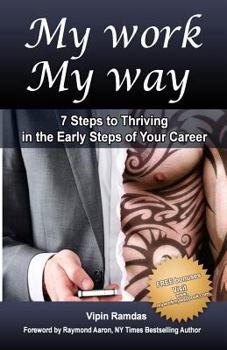 Paperback My Work My Way: 7 Steps to Thriving in the Early Steps of Your Career Book