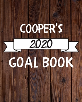 Cooper's 2020 Goal Book: 2020 New Year Planner Goal Journal Gift for Cooper  / Notebook / Diary / Unique Greeting Card Alternative