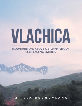 Paperback Vlachica: Mountaintops Above a Stormy Sea of Contending Empires Book