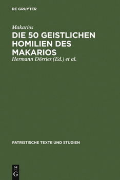 Die 50 Geistlichen Homilien Des Makarios - Book #4 of the PATRISTISCHE TEXTE UND STUDIEN