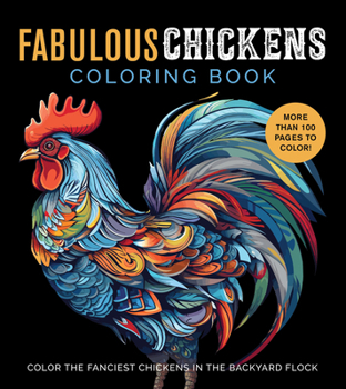Fabulous Chickens Coloring Book: Color the Fanciest Chickens in the Backyard Flock (Chartwell Coloring Books)
