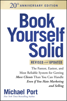 Paperback Book Yourself Solid Revised & Updated 20th Anniversary Edition: The Fastest, Easiest and Most Reliable System for Getting More Clients Than You Can Ha Book