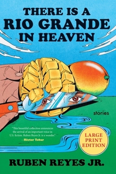 Paperback There Is a Rio Grande in Heaven: Stories [Large Print] Book