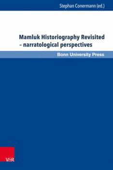 Hardcover Mamluk Historiography Revisited - Narratological Perspectives Book