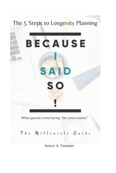 Paperback Because I Said So!: The 5 Steps to Longevity Planning. When parents resist having "the conversation." Book