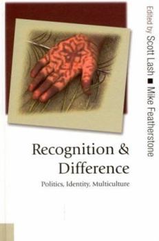 Hardcover Recognition and Difference: Politics, Identity, Multiculture Book