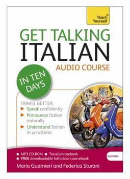 Audio CD Get Talking Italian in Ten Days Beginner Audio Course: The Essential Introduction to Speaking and Understanding Book