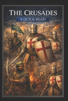 The Crusades: A Quick Read (World History : A Quick Read Series)