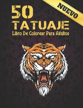 Paperback 50 Tatuaje Libro De Colorear Para Adultos: Regalo incre?ble para los amantes del tatuaje 50 tatuajes de una cara Dise?os de tatuajes impresionantes y [Spanish] Book