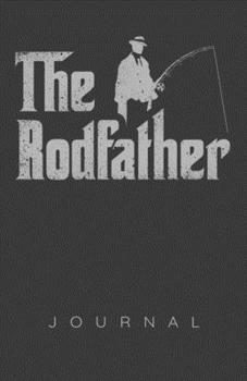 The Rod Father Journal