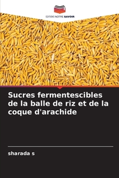 Paperback Sucres fermentescibles de la balle de riz et de la coque d'arachide [French] Book