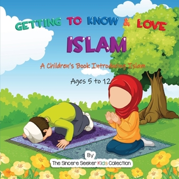 Paperback Getting to Know & Love Islam: A Children's Book Introducing Islam Book