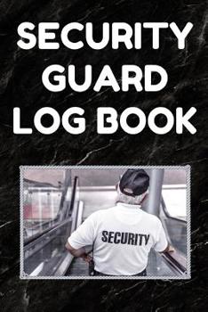 Paperback Security Guard Log Book: Security Incident Report Book, Convenient 6 by 9 Inch Size, 100 Pages Black Cover - Security Guard Book