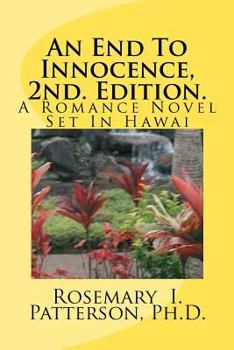 Paperback An End To Innocence, 2nd. Edition.: A Romance Novel Set In Hawai Book