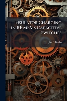 Paperback Insulator Charging in RF MEMS Capacitive Switches Book