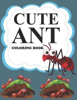 Cute Ant Coloring Book: Ant Coloring Book