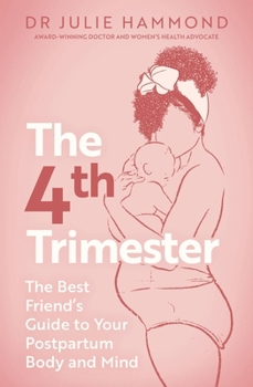 Paperback The Fourth Trimester: The Best Friend's Guide to Your Postpartum Body Book