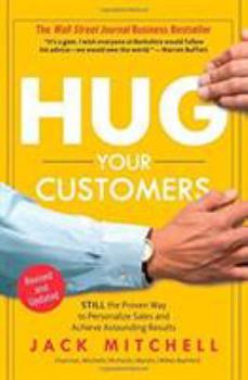 Hardcover Hug Your Customers: The Proven Way to Personalize Sales and Achieve Astounding Results Book