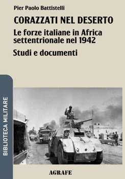 Paperback Corazzati nel deserto: Le forze italiane in Africa settentrionale nel 1942 [Italian] Book