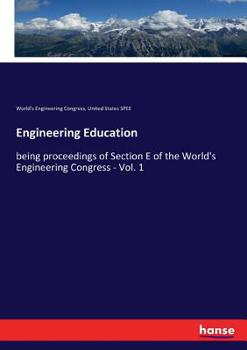 Paperback Engineering Education: being proceedings of Section E of the World's Engineering Congress - Vol. 1 Book