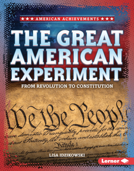 Great American Experiment : From Revolution to Constitution