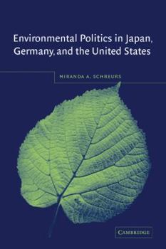 Paperback Environmental Politics in Japan, Germany, and the United States Book