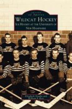 Hardcover Wildcat Hockey: Ice Hockey at the University of New Hampshire Book