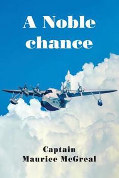 Paperback A Noble Chance: One Pilots life Book