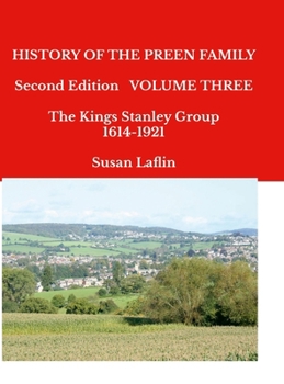 Hardcover HISTORY OF THE PREEN FAMILY Second Edition Volume Three The Kings Stanley Group 1614-1921 Book